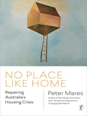 cover image of No Place Like Home: Repairing Australia's Housing Crisis